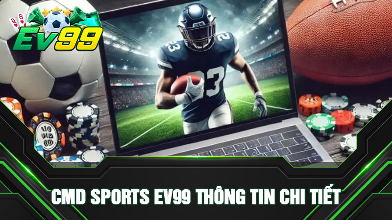CMD Sports EV99 thông tin chi tiết