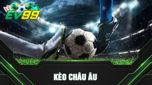 Kèo Châu Âu
