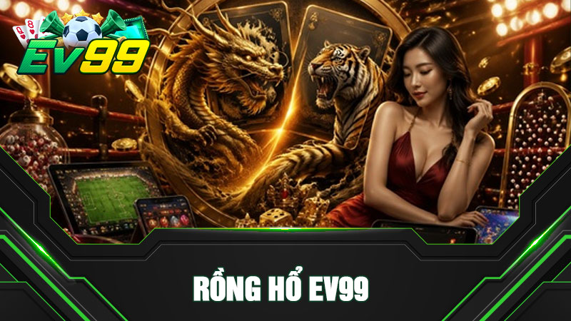 Rồng Hổ EV99